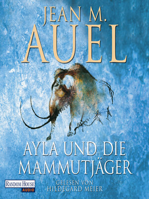 cover image of Ayla und die Mammutjäger
